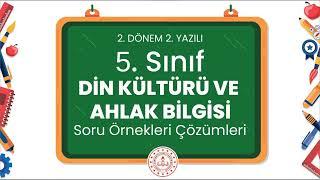 5. Sınıf Din Kültürü ve Ahlak Bilgisi 2. Dönem 2. Yazılı Soru Örnekleri Çözümleri (2024 - 2025)