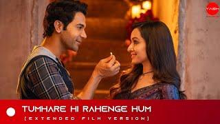 Tumhare Hi Rahenge Hum (Extended Film Version) - Stree 2 | 2K 60FPS YSM Version | Shraddha,Rajkummar