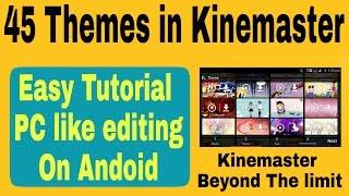 45 Themes in kinemaster video editor no watermark || Full Tutorial For Magic Video | Tech Mantra