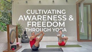 Cultivating Awareness and Freedom Through Yoga