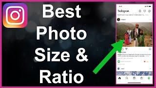 The Best Instagram Photo Size & Ratio