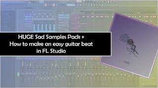 [FREE] SAD GUITARS SAMPLE PACK #1 | HOW TO MAKE GUITAR BEATS WITH SAMPLES IN FL STUDIO.