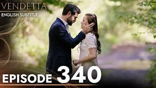 Vendetta Episode 340 | Kan Cicekleri (English Subtitled)