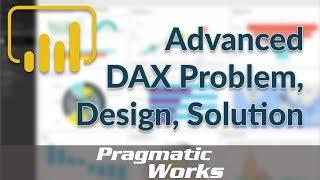 Advanced DAX: Problem, Design, Solution [Heavy Demo]