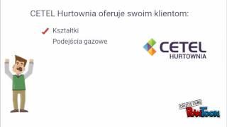 Hurtownia Instalacyjna Wod-Kan-Gaz CETEL - Prezentacja :)