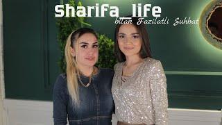 OILASINI SAQLAB QOLOLMAGAN SHARIFA LIFE BILAN “FAZILATLI SUHBAT”