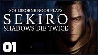 Let's Play Sekiro - Ep. 1: Soulsborne Noob Plays Sekiro