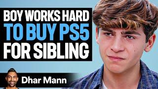 Boy WORKS Hard To BUY PS5 For Sibling | Dhar Mann