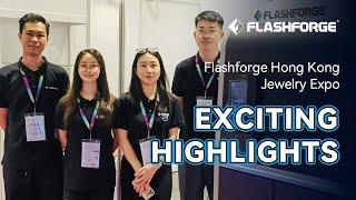 Flashforge at the Hong Kong Jewelry Expo: Captivating Moments!