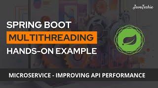 Spring Boot Microservice | Multithreading Hands-On Example | Improve API Performance | @Javatechie