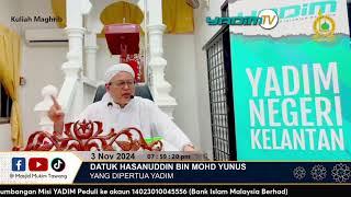 DARI KELANTAN  : KULIAH MAGHRIB PERDANA OLEH DATUK HASANUDDIN MOHD YUNUS YANG DIPERTUA YADIM