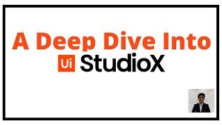 A Deep Dive Into UiPath StudioX