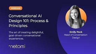 Conversational AI Design 101: Process & Principles | Webinar