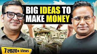 Big Ideas to Make Money | Podcast with Sanjay Kathuria | Sagar Sinha Show