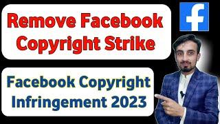 Facebook Copyright Strike 2023 || How To Remove Copyright Strike?