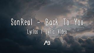 SonReal - Back To You (Lyrics / Lyric Video)