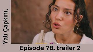 Yalı Çapkını Episode 78, Trailer 2 | Doesn't Our Partnership Deserve a White Lie?