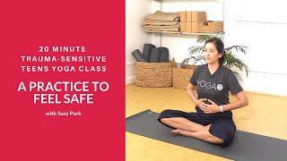 A Practice to Feel Safe |Yoga Class for Teens with Yoga Ed.