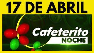 Resultado del CAFETERITO NOCHE del DOMINGO 17 de ABRIL de 2022   (Numero ganador)