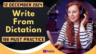 PTE Write From Dictation - DECEMBER 2024 - MUST PRACTICE