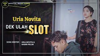 Uria Novita - Dek Ulah Slot (Official Music Video)