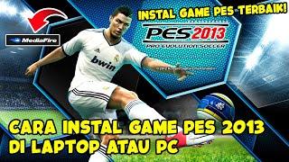 GAME PES TERBAIK ! CARA INSTALL PES 2013 DI LAPTOP ATAU PC LENGKAP