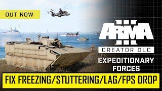 Fix Arma 3 Creator DLC: Expeditionary Forces Stuttering, Freezing, Lagging or FPS Drop On PC