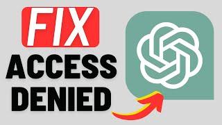 How To Fix ChatGPT Access Denied (EASY!)