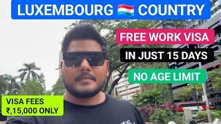 LUXEMBOURG  FREE WORK VISA IN JUST 15 DAYS | JOBS IN LUXEMBOURG