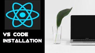 #4 Installation of Visual Studio Code