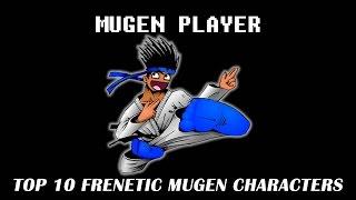 TOP 10 FRENETIC MUGEN CHARACTERS