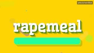 RAPEMEAL - HOW TO PRONOUNCE IT!?