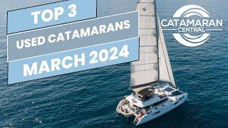 Top 3 Used Catamarans For Sale - March 2024