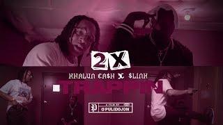 2X Khalun CA$H x $LINK | Trappin | Shot By @PULIDOJON