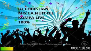 dj christian mix la nuit du kompa live 100%