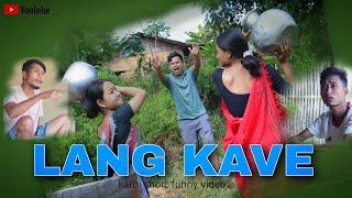 LANG KAVE -1 || karbi short funny video, || 2023