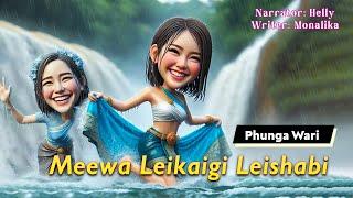 Meewa Leikaigi Leishabi || Manipuri Phunga Wari || Helly Maisnam || Monalika Keisham️