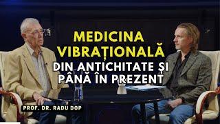 Medicina vibrațională, din Antichitate și până în prezent