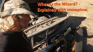 Where's the Wizard? Explained while removing snowplow.