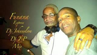 MIX Dj J-P & Dj Johnnylove Funana Express.flv