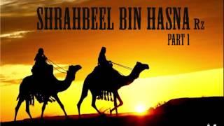 SAHABA SERIES - SHRAHBEEL BIN HASNA Rz   Part 1