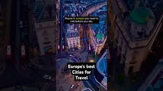 6 best cities of Europe | Europe travel | trip to Europe | places not to be missed in Europe