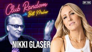 Nikki Glaser | Club Random with Bill Maher