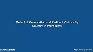 Detect IP Geolocation and Redirect Visitors By Country in Wordpress