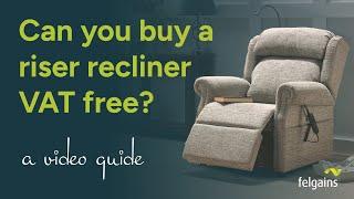 Can you buy a riser recliner chair VAT free in the UK?