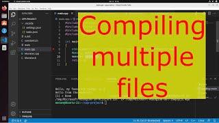 Compiling multiple C++ files in Visual Studio Code (Ubuntu 22.04)