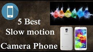 5 Best Slow motion Camera Phone 2016/2017      ||    HD    ||