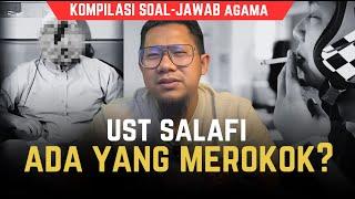 SS#25 Rokok Jelas Mudaratnya. Tapi Kenapa Ustaz Salafi Pon Ada Merokok?!