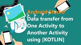 Transfer data from one Activity to another Activity using Kotlin(Android)