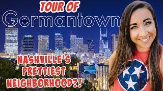 Tour of GERMANTOWN | One of Nashville's HOTTEST Neighborhoods